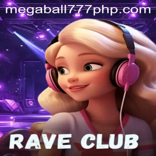 RaveClub: The Game That Is Electrifying Players with MEGABALL777