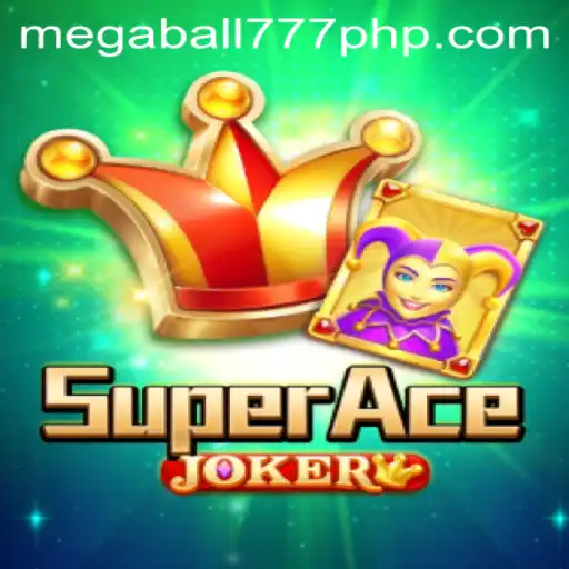 Discover the Thrills of SuperAceJoker with MEGABALL777